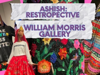 I’m In Love! 10 reasons I fell head- over-heels for Ashish at William Morris Gallery
